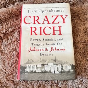 Crazy Rich Inside the Johnson & Johnson Dynasty by Jerry Oppenheimer Book bio